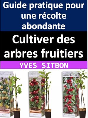 cover image of Cultiver des arbres fruitiers